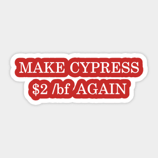 Make Cypress $2 /BF Again Sticker